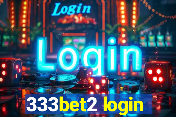333bet2 login